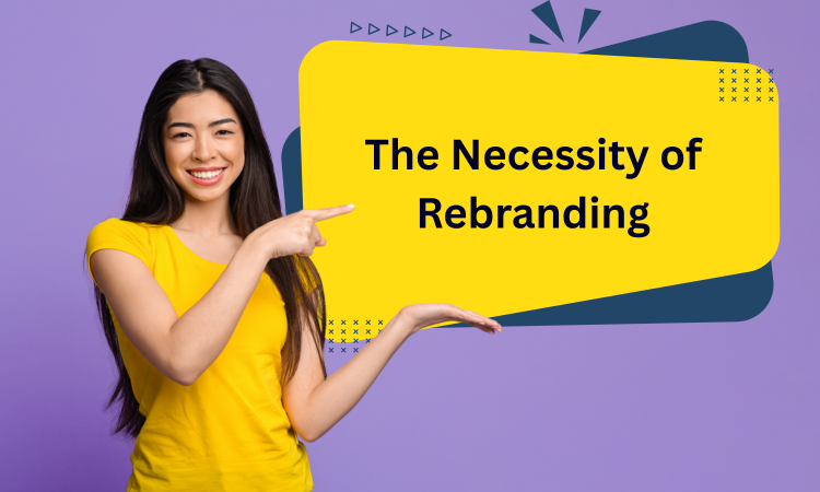 The Necessity of Rebranding